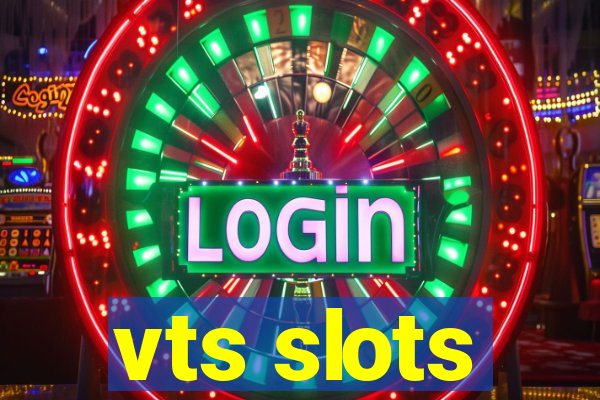 vts slots